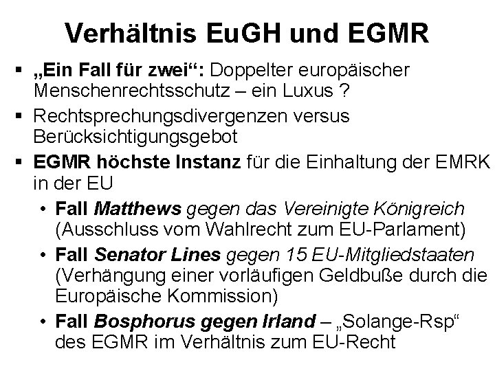 Verhältnis Eu. GH und EGMR § „Ein Fall für zwei“: Doppelter europäischer Menschenrechtsschutz –