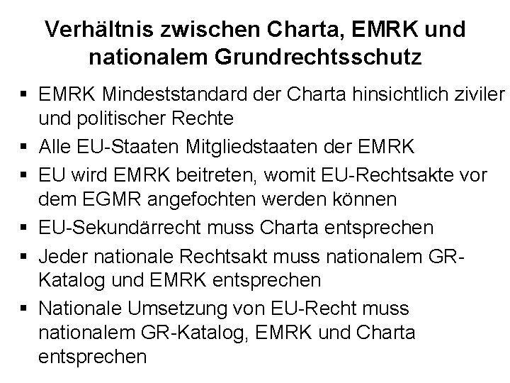 Verhältnis zwischen Charta, EMRK und nationalem Grundrechtsschutz § EMRK Mindeststandard der Charta hinsichtlich ziviler