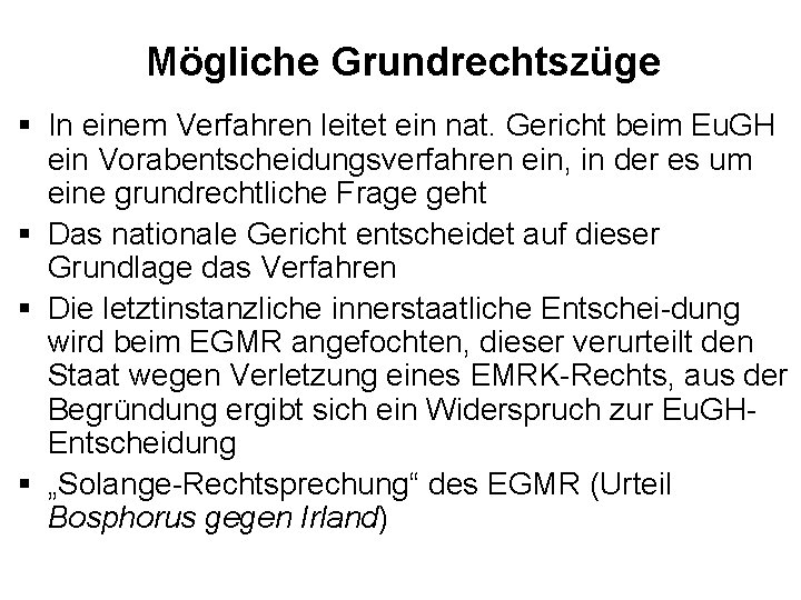 Mögliche Grundrechtszüge § In einem Verfahren leitet ein nat. Gericht beim Eu. GH ein
