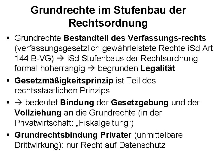 Grundrechte im Stufenbau der Rechtsordnung § Grundrechte Bestandteil des Verfassungs-rechts (verfassungsgesetzlich gewährleistete Rechte i.