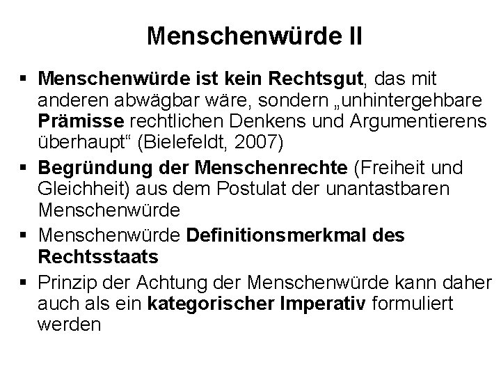 Menschenwürde II § Menschenwürde ist kein Rechtsgut, das mit anderen abwägbar wäre, sondern „unhintergehbare