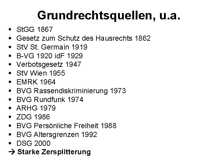 Grundrechtsquellen, u. a. § St. GG 1867 § Gesetz zum Schutz des Hausrechts 1862