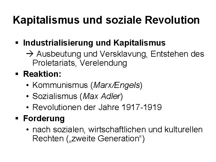 Kapitalismus und soziale Revolution § Industrialisierung und Kapitalismus Ausbeutung und Versklavung, Entstehen des Proletariats,