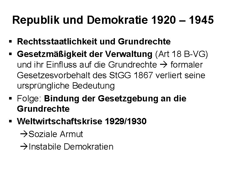 Republik und Demokratie 1920 – 1945 § Rechtsstaatlichkeit und Grundrechte § Gesetzmäßigkeit der Verwaltung