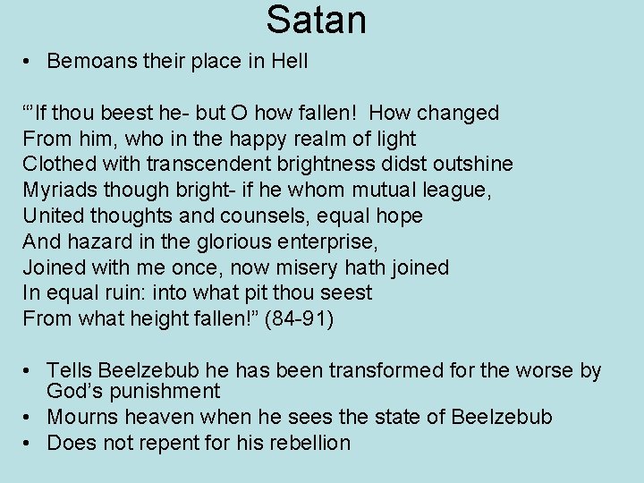 Satan • Bemoans their place in Hell “’If thou beest he- but O how