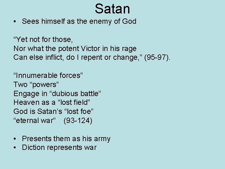 Satan • Sees himself as the enemy of God “Yet not for those, Nor