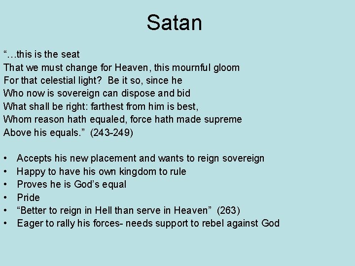 Satan “…this is the seat That we must change for Heaven, this mournful gloom Satan “…this is the seat That we must change for Heaven, this mournful gloom