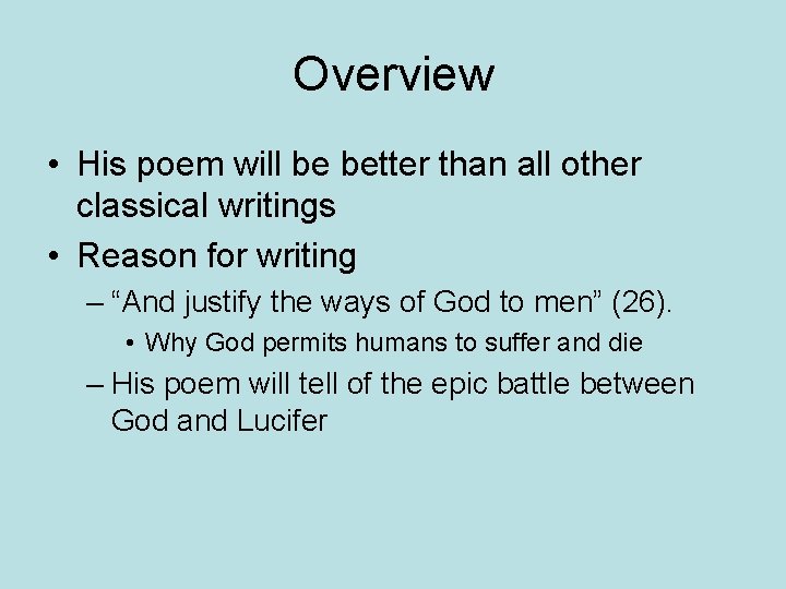 Overview • His poem will be better than all other classical writings • Reason Overview • His poem will be better than all other classical writings • Reason