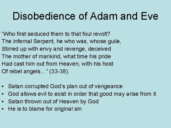 Disobedience of Adam and Eve “Who first seduced them to that foul revolt? The