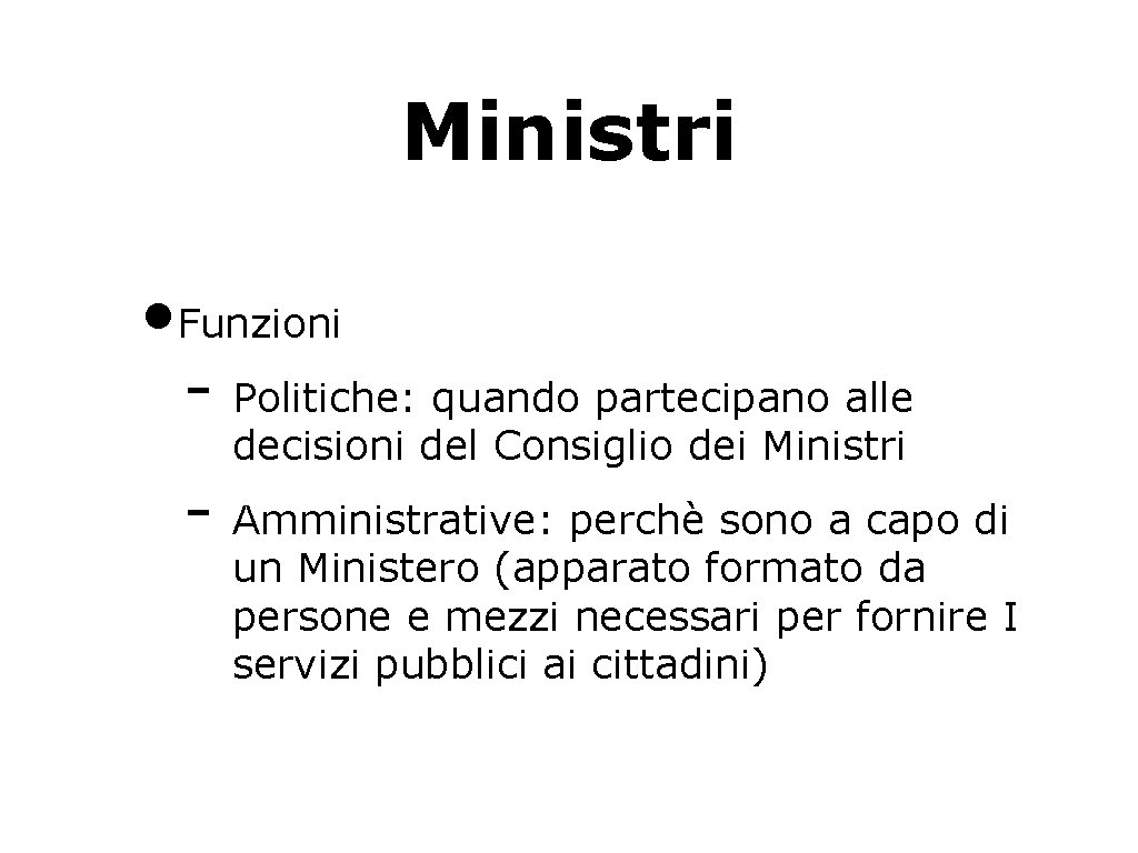 Ministri • Funzioni - Politiche: quando partecipano alle decisioni del Consiglio dei Ministri -