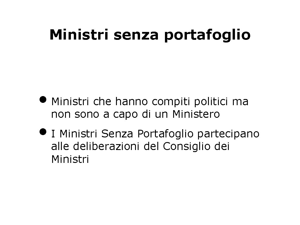 Ministri senza portafoglio • Ministri che hanno compiti politici ma non sono a capo