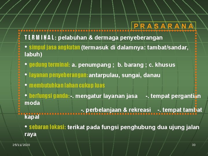 PRASARANA T E R M I N A L : pelabuhan & dermaga penyeberangan