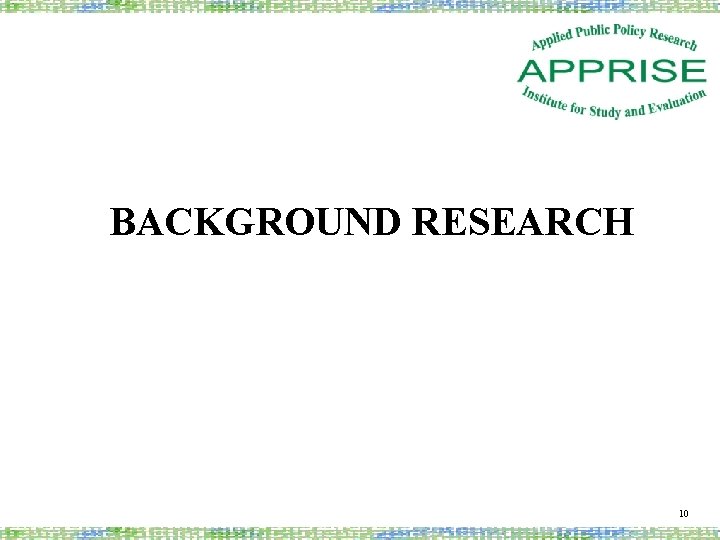 BACKGROUND RESEARCH 10 