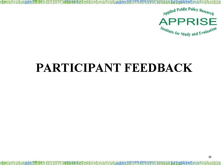 PARTICIPANT FEEDBACK 19 