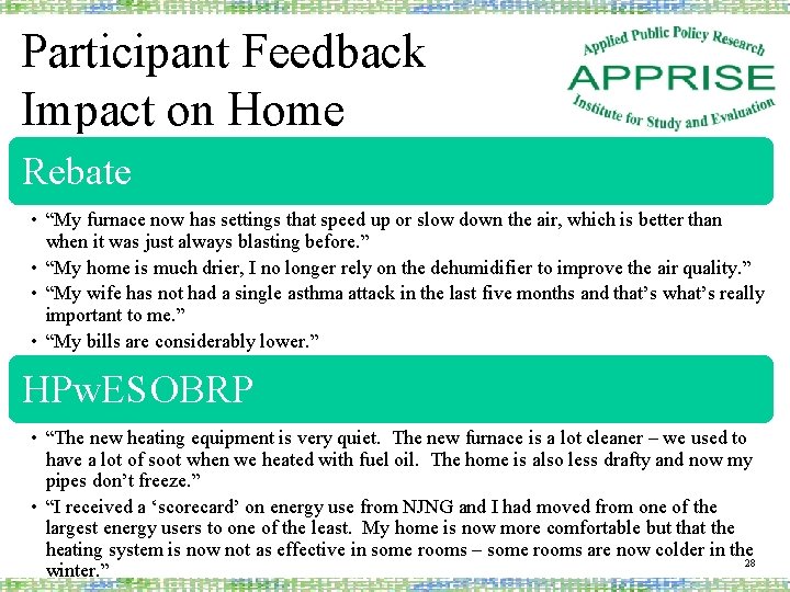 Participant Feedback Impact on Home Rebate • “My furnace now has settings that speed