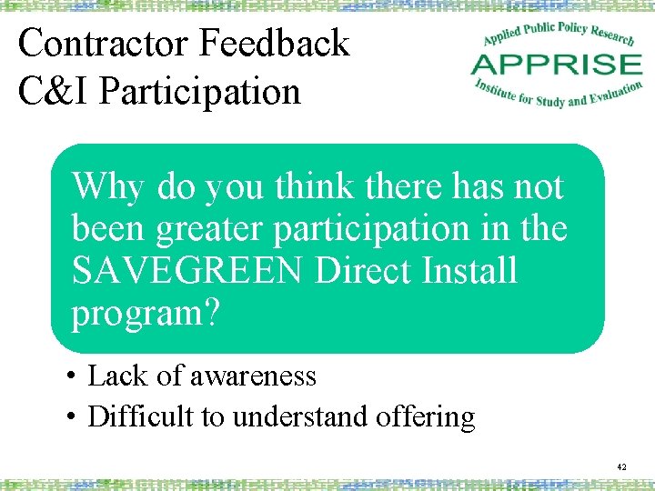 Contractor Feedback C&I Participation Why do you think there has not been greater participation