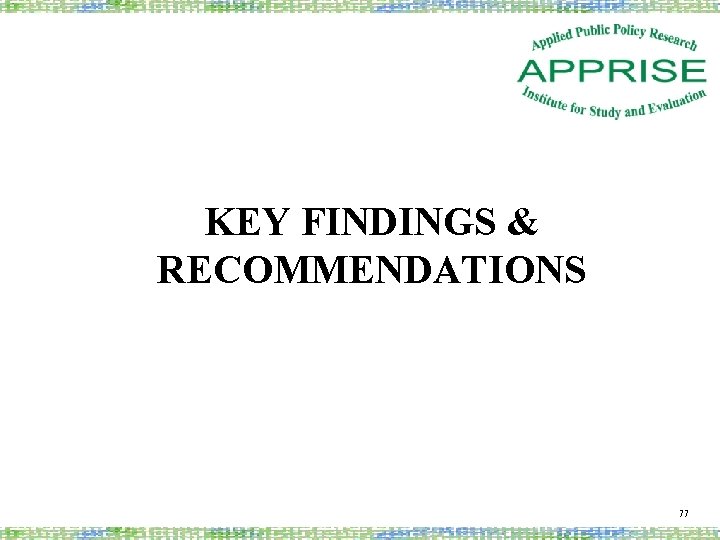 KEY FINDINGS & RECOMMENDATIONS 77 