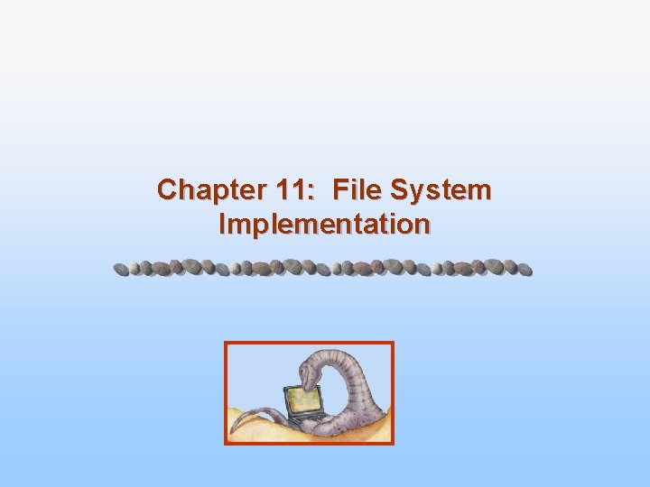 Chapter 11: File System Implementation 