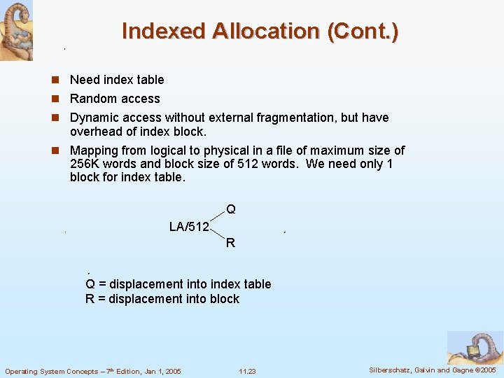 Indexed Allocation (Cont. ) n Need index table n Random access n Dynamic access