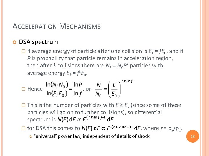 ACCELERATION MECHANISMS DSA spectrum � if average energy of particle after one collision is