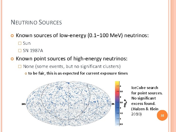 NEUTRINO SOURCES Known sources of low-energy (0. 1− 100 Me. V) neutrinos: � Sun