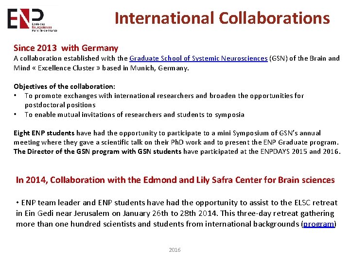 International Collaborations Since 2013 with Germany A collaboration established with the Graduate School of