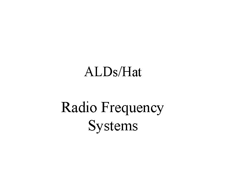 ALDs/Hat Radio Frequency Systems 