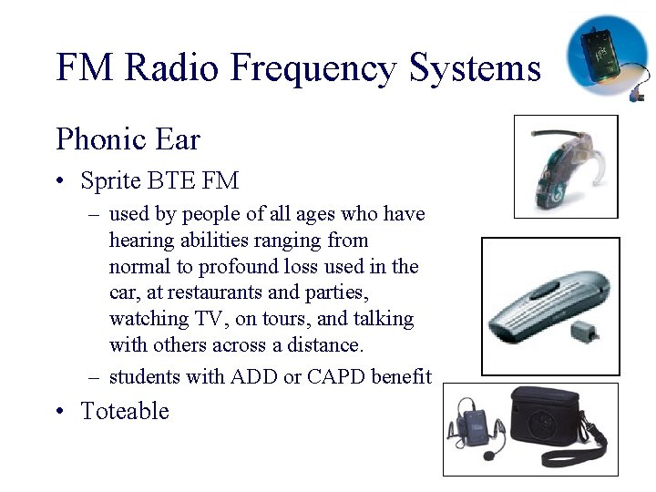 FM Radio Frequency Systems Phonic Ear • Sprite BTE FM – used by people