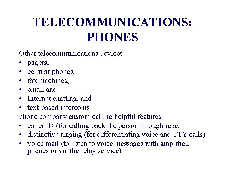 TELECOMMUNICATIONS: PHONES Other telecommunications devices • pagers, • cellular phones, • fax machines, •