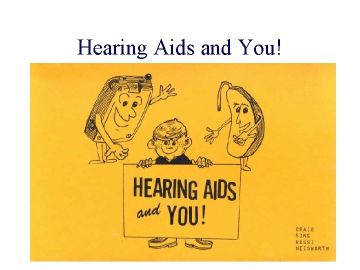 Hearing Aids and You! 