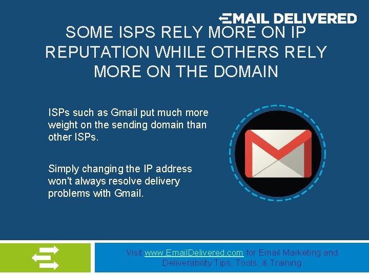 SOME ISPS RELY MORE ON IP REPUTATION WHILE OTHERS RELY MORE ON THE DOMAIN