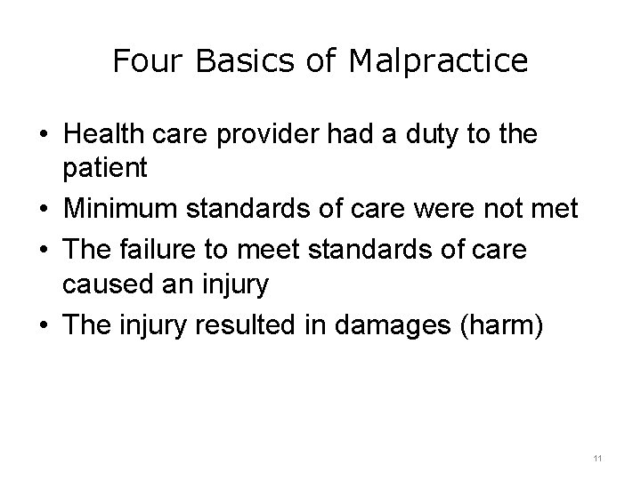 Four Basics of Malpractice • Health care provider had a duty to the patient Four Basics of Malpractice • Health care provider had a duty to the patient