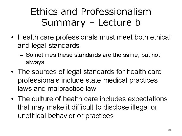 Ethics and Professionalism Summary – Lecture b • Health care professionals must meet both