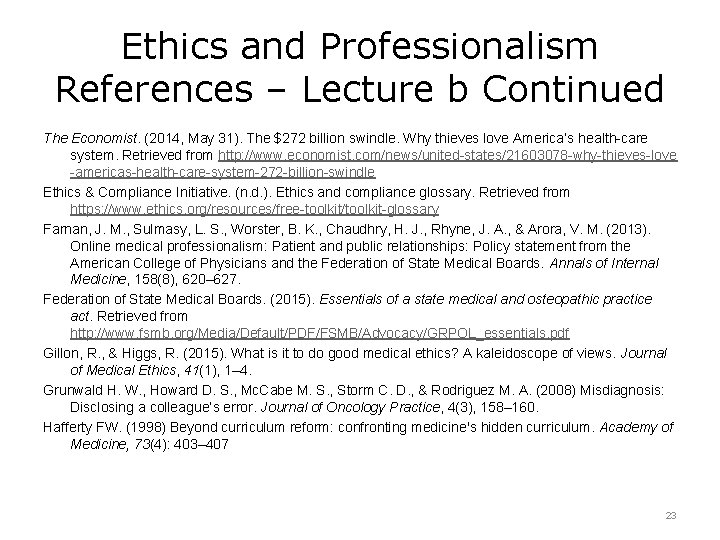 Ethics and Professionalism References – Lecture b Continued The Economist. (2014, May 31). The