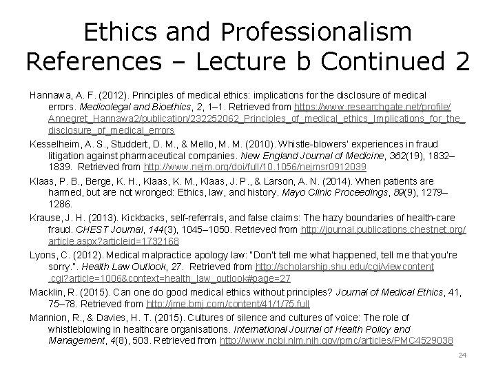 Ethics and Professionalism References – Lecture b Continued 2 Hannawa, A. F. (2012). Principles Ethics and Professionalism References – Lecture b Continued 2 Hannawa, A. F. (2012). Principles