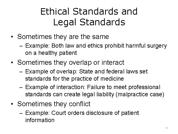 Ethical Standards and Legal Standards • Sometimes they are the same – Example: Both