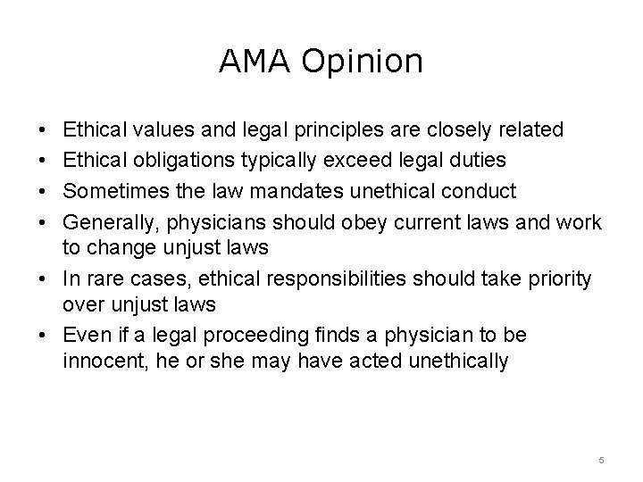 AMA Opinion • • Ethical values and legal principles are closely related Ethical obligations AMA Opinion • • Ethical values and legal principles are closely related Ethical obligations
