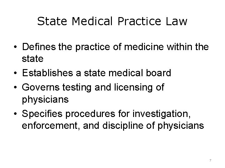 State Medical Practice Law • Defines the practice of medicine within the state •