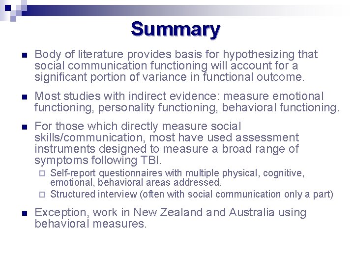 Summary n Body of literature provides basis for hypothesizing that social communication functioning will