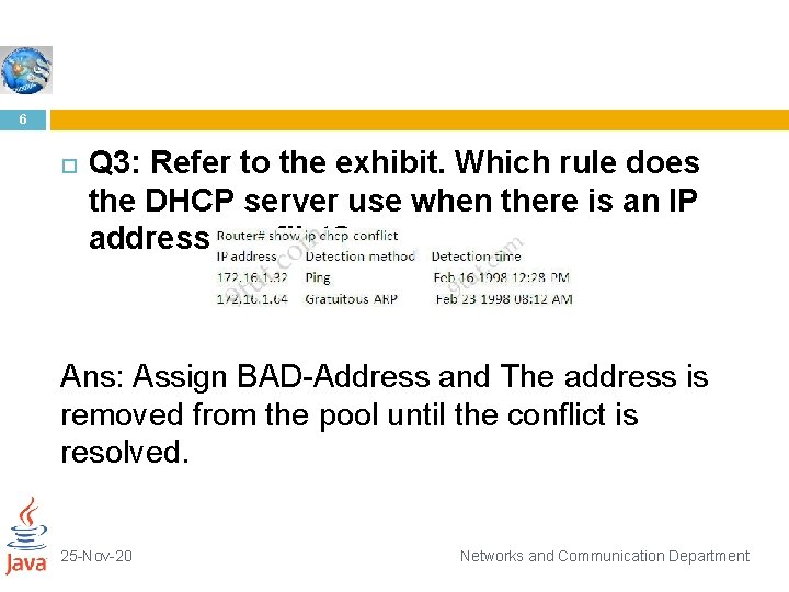 6 Q 3: Refer to the exhibit. Which rule does the DHCP server use