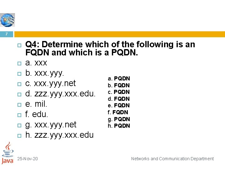 7 Q 4: Determine which of the following is an FQDN and which is