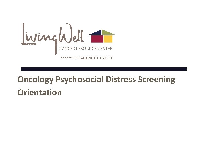 Oncology Psychosocial Distress Screening Orientation 