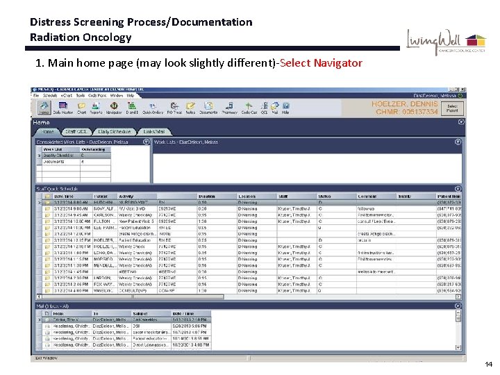 Distress Screening Process/Documentation Radiation Oncology 1. Main home page (may look slightly different)-Select Navigator