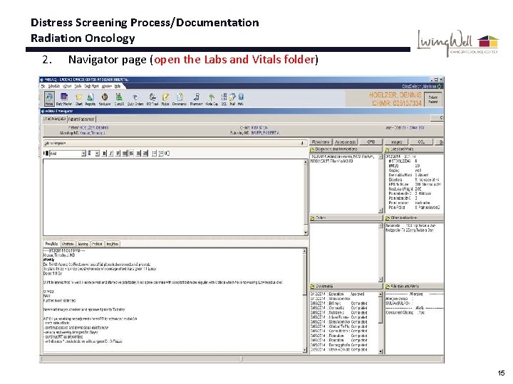 Distress Screening Process/Documentation Radiation Oncology 2. Navigator page (open the Labs and Vitals folder)