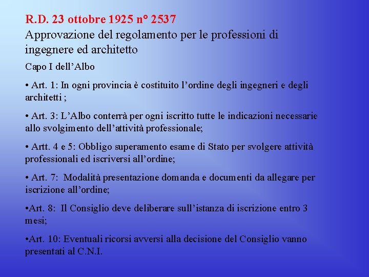 R. D. 23 ottobre 1925 n° 2537 Approvazione del regolamento per le professioni di R. D. 23 ottobre 1925 n° 2537 Approvazione del regolamento per le professioni di