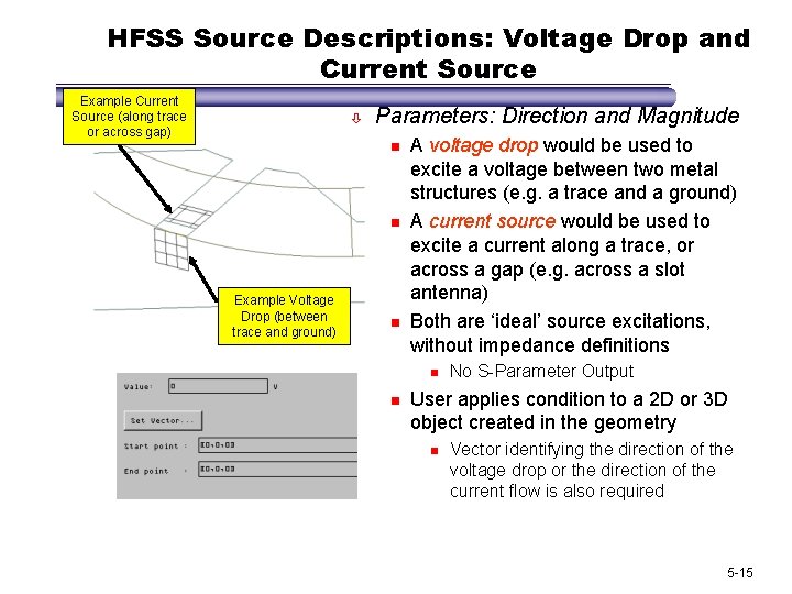 HFSS Source Descriptions: Voltage Drop and Current Source Example Current Source (along trace or