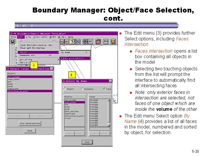 Boundary Manager: Object/Face Selection, cont. n 3. 4. n The Edit menu (3) provides