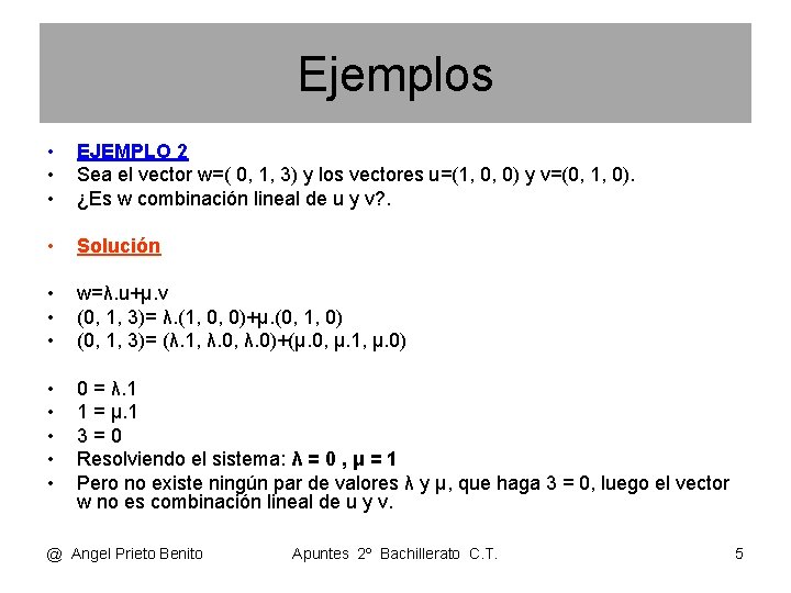 Ejemplos • • • EJEMPLO 2 Sea el vector w=( 0, 1, 3) y Ejemplos • • • EJEMPLO 2 Sea el vector w=( 0, 1, 3) y