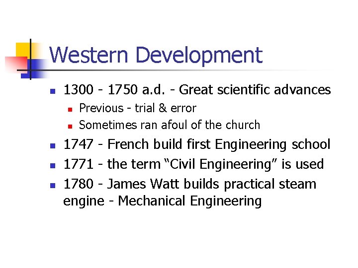 Western Development n 1300 - 1750 a. d. - Great scientific advances n n