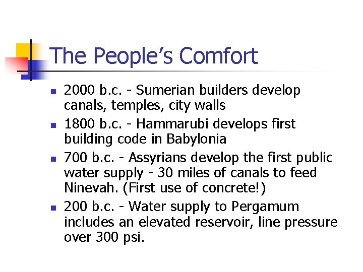 The People’s Comfort n n 2000 b. c. - Sumerian builders develop canals, temples,